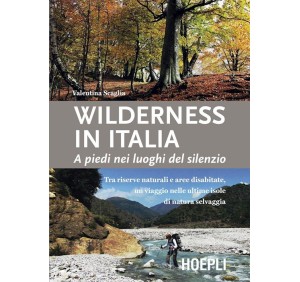 HOEPLI LIBRO WILDERNESS IN ITALIA di SCAGLIA VALENTINA