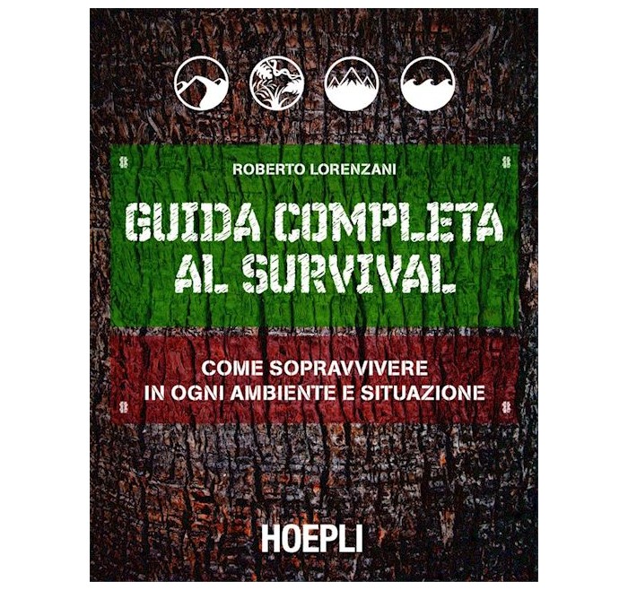 HOEPLI LIBRO GUIDA COMPLETA AL SURVIVAL di LORENZANI ROBERTO